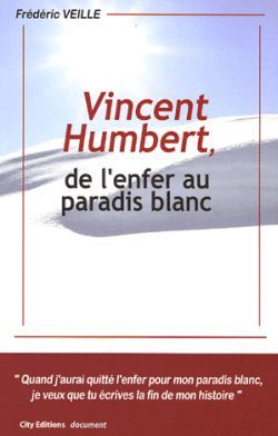 Vincent Humbert de l'enfer au paradis blanc