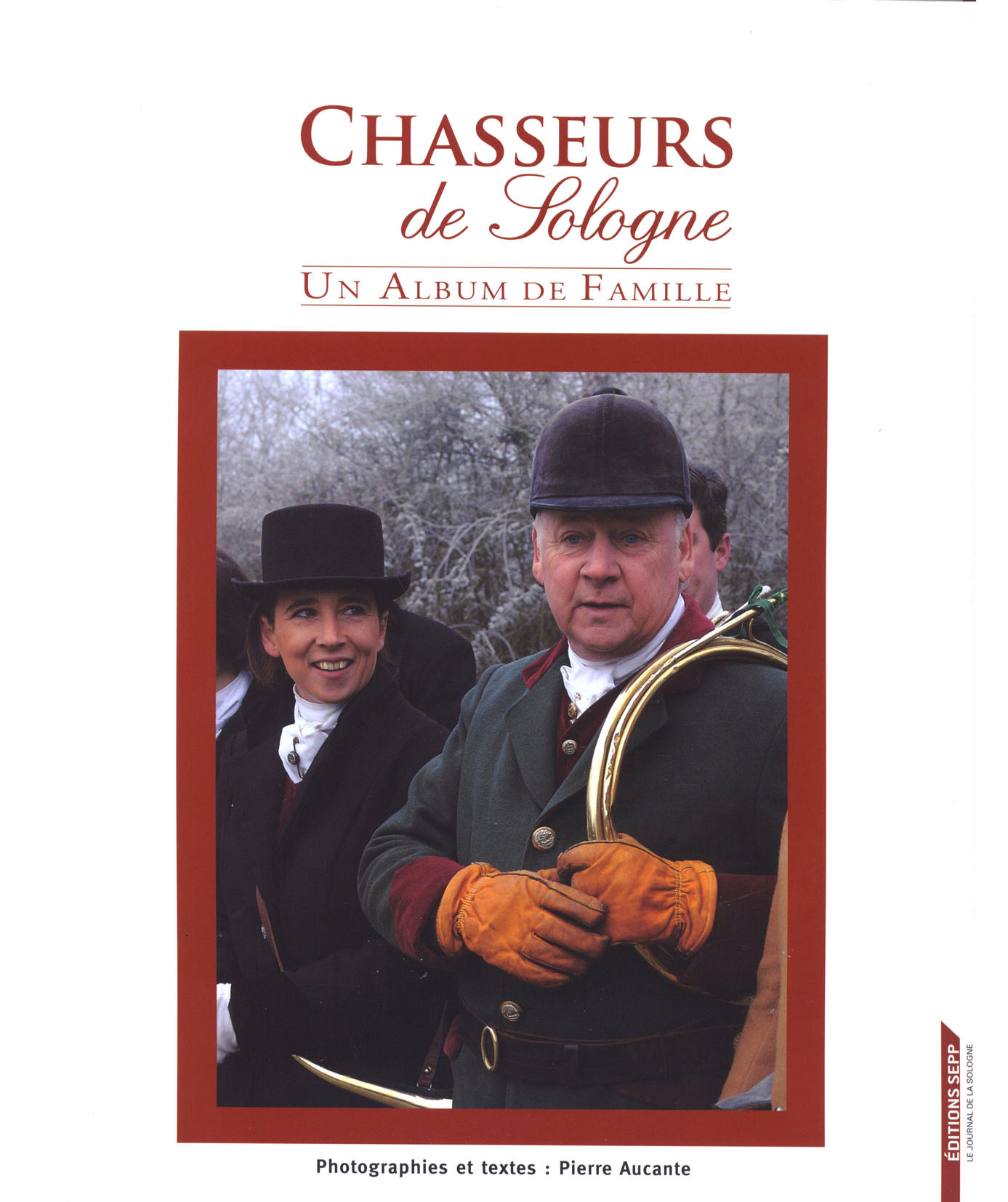 **CHASSEURS DE SOLOGNE UN ALBUM DE FAMILLE