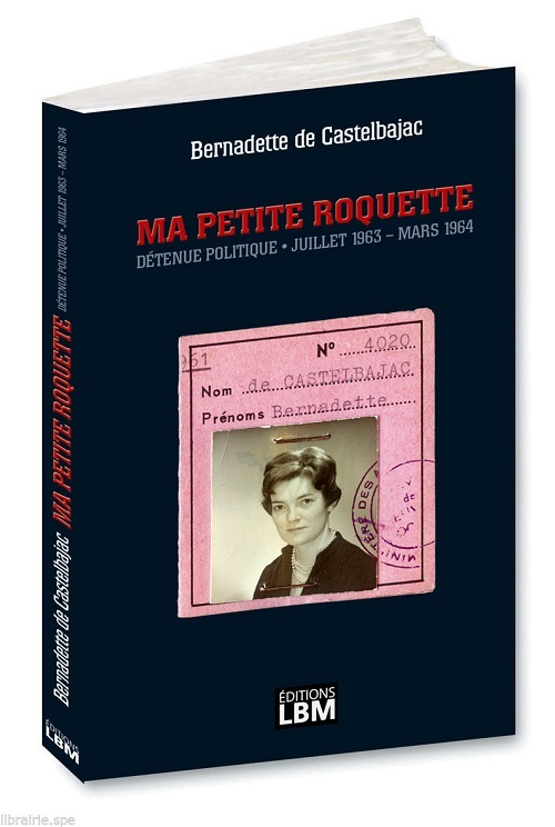 MA PETITE ROQUETTE Détenue politique juillet 1963 – mars 1964