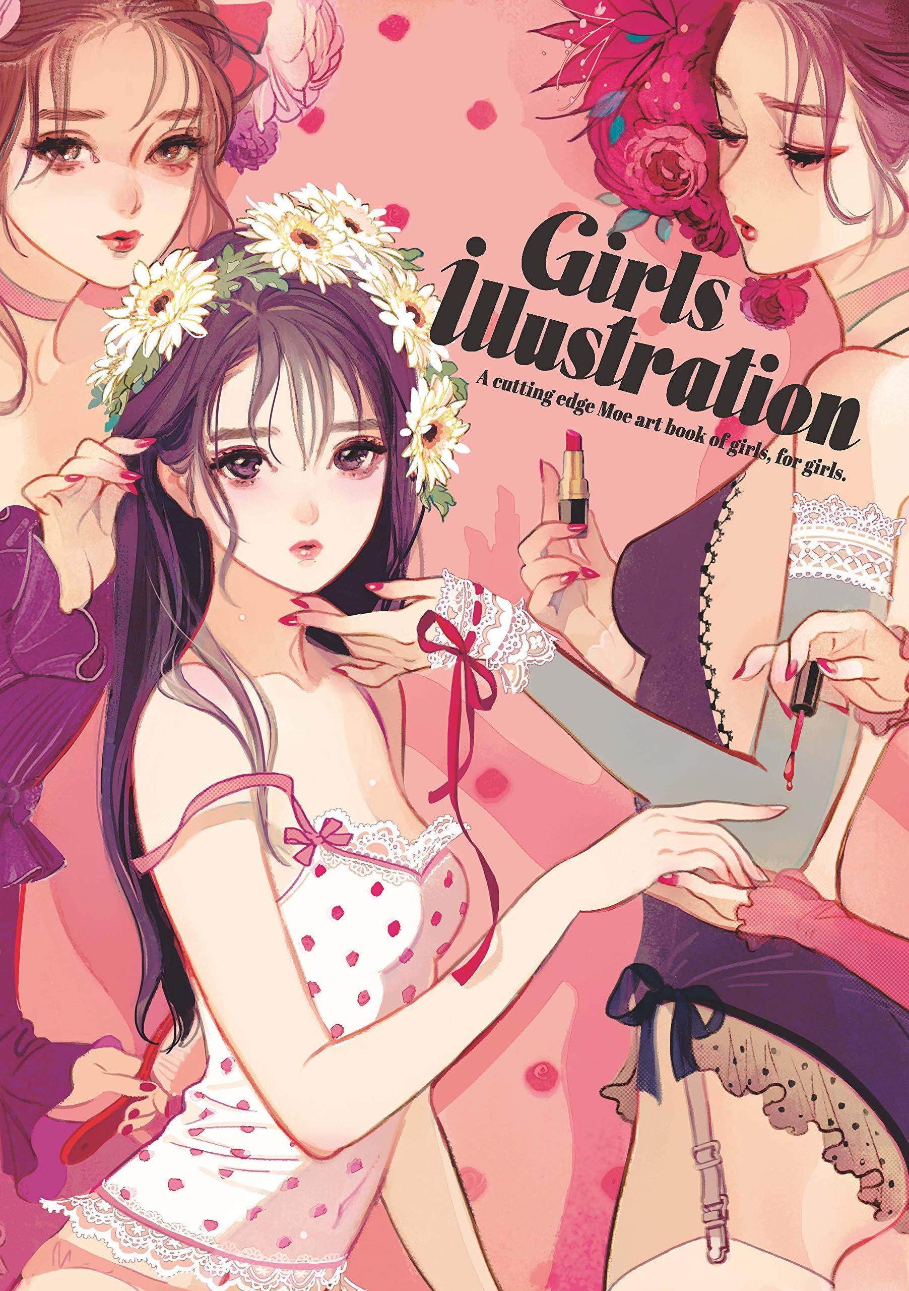 Girls Illustration A Cutting-edge Moe Art Book of Girls for Girls /JAPONAIS