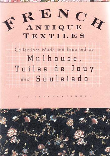 FRENCH ANTIQUE TEXTILES - MULHOUSE, TOILES DE JOUY  AND SOULEIADO /JAPONAIS