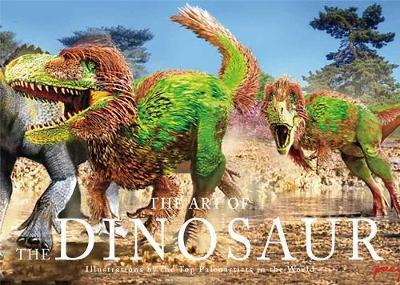 The Art of the Dinosaur : Illustrations by the Top Paleoartists in the World /anglais
