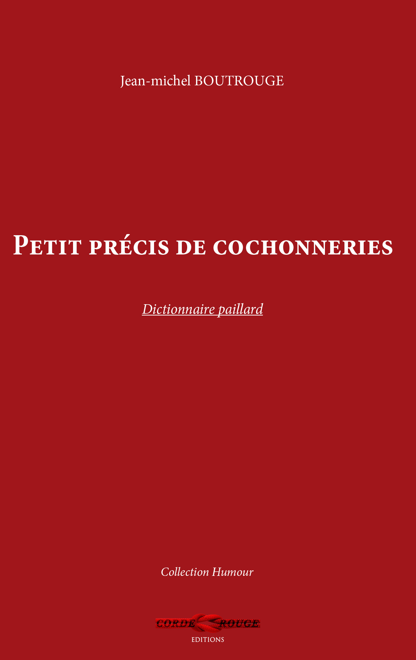 Petit précis de cochonneries - Dictionnaire paillard