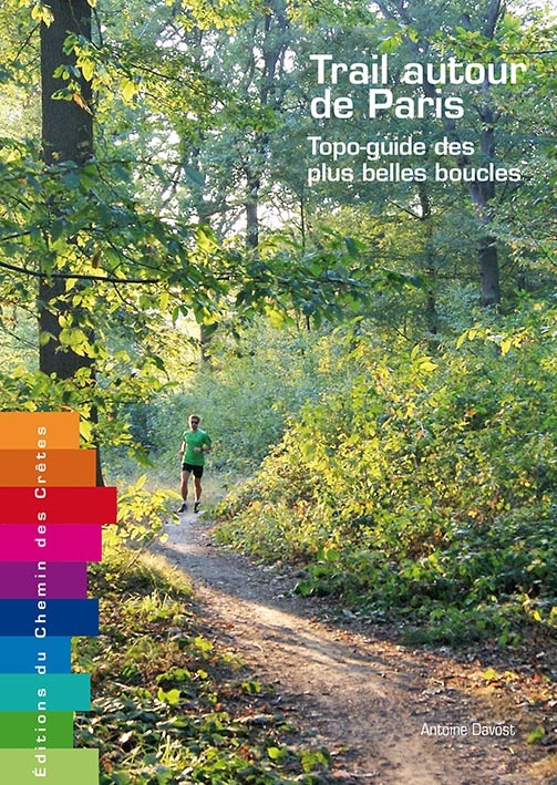 TRAIL AUTOUR DE PARIS - TOPO-GUIDE DES PLUS BELLES BOUCLES