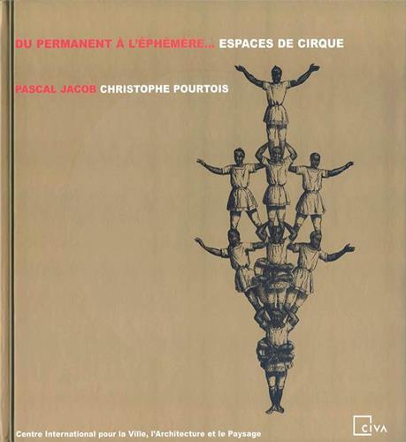 Du permanent A l'ephemere : espaces de cirque /franCais/anglais