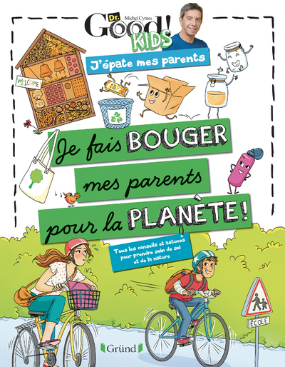Dr Good ! Kids - J'épate mes parents - Je fais bouger mes parents pour la planète