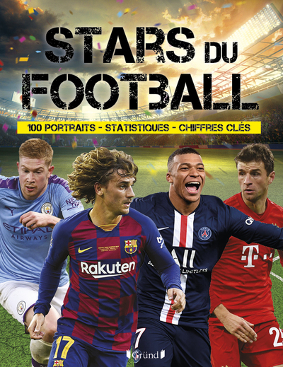 Stars du football - 100 portraits - Statistiques - Chiffres clés