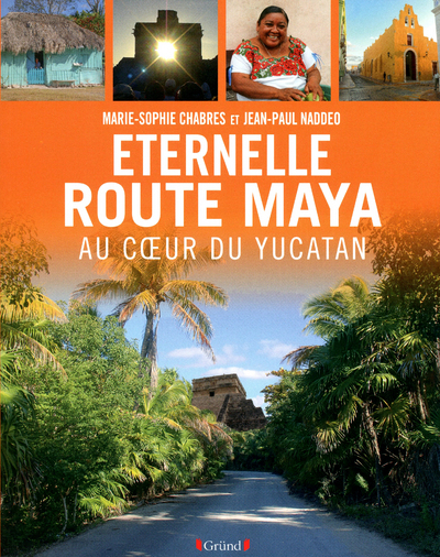Eternelle route des Mayas
