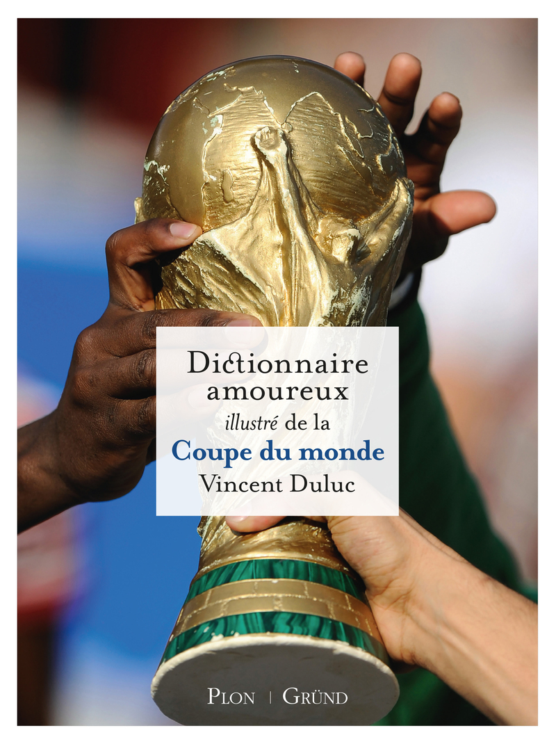 Dictionnaire amoureux illustré de la Coupe du Monde