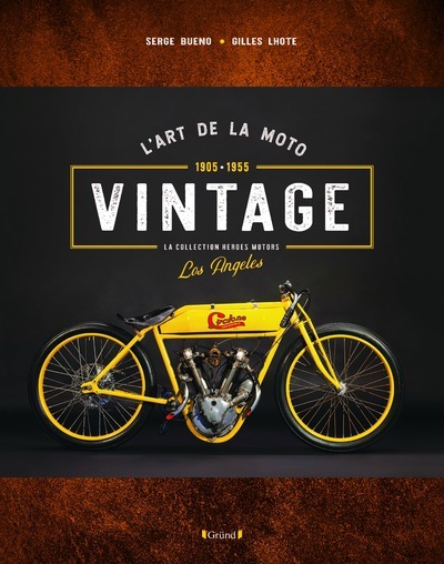 L'art de la moto vintage - 1905-1955 - La collection Heroes Motors Los Angeles