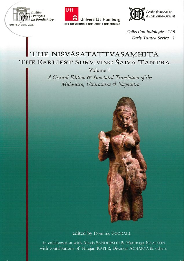 The Nisvasatattvasamhita The Earliest Surviving Saiva Tantra. Volume 1