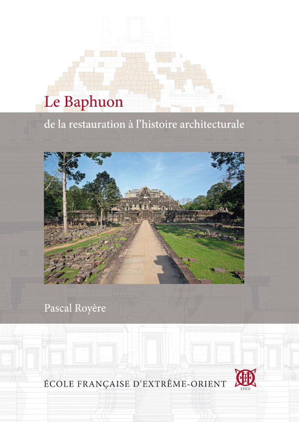 Le Baphuon, de la restauration à l’histoire architecturale