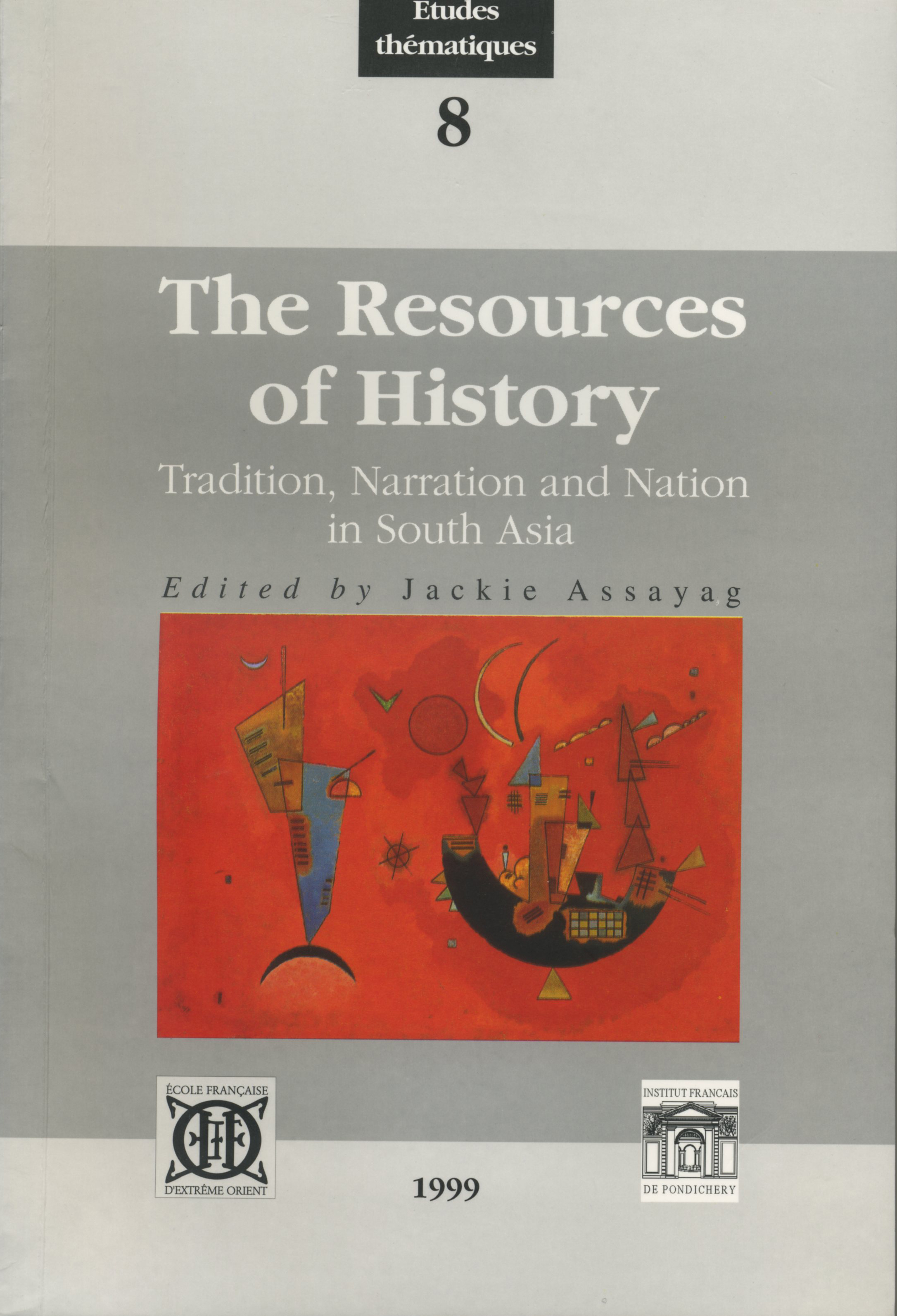 The Resources of History. Tradition, Narration and Nation in South Asia