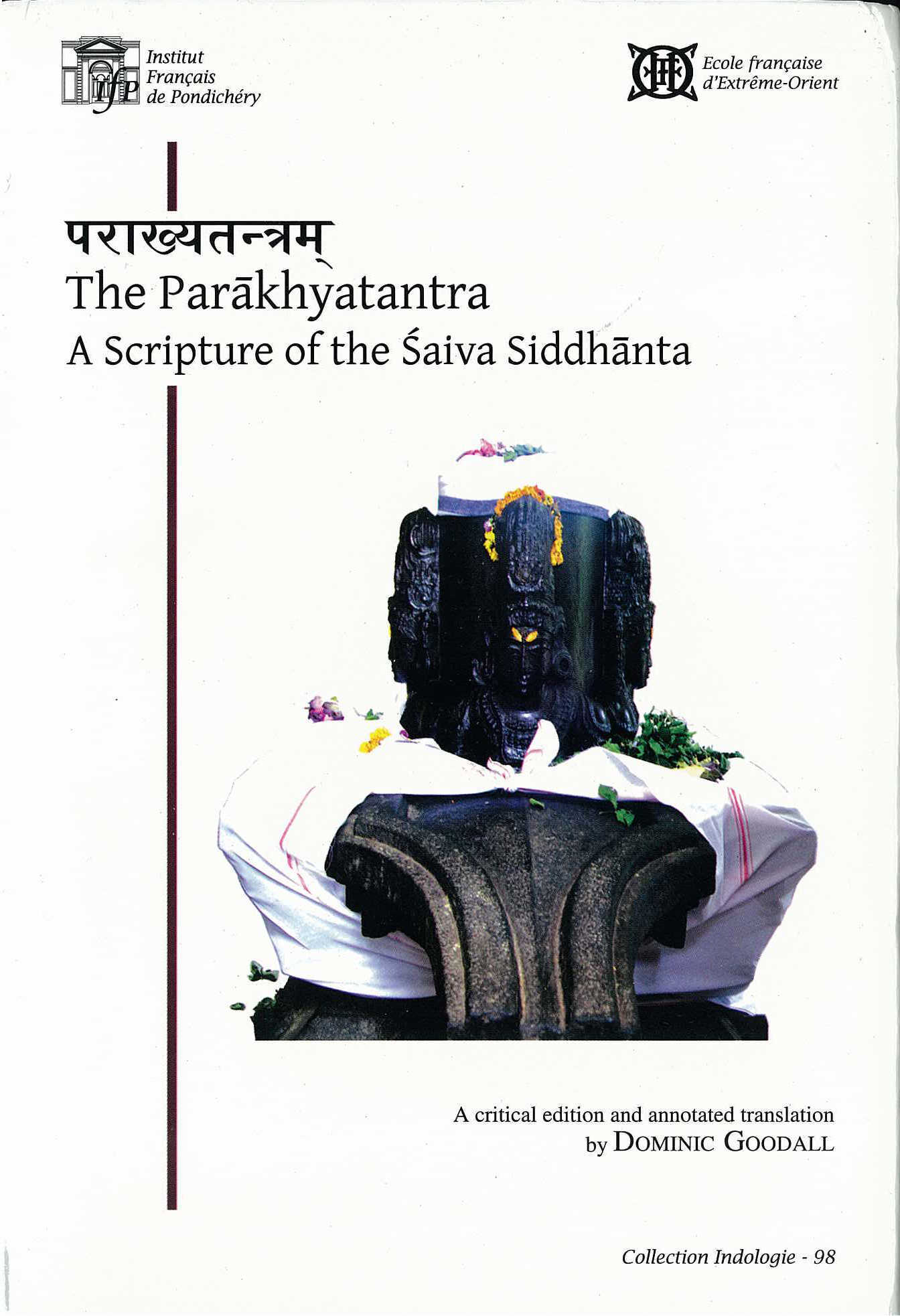 The Parakhyatantra. A Scripture of the Saiva Siddhanta (critical edition and annotated translation)