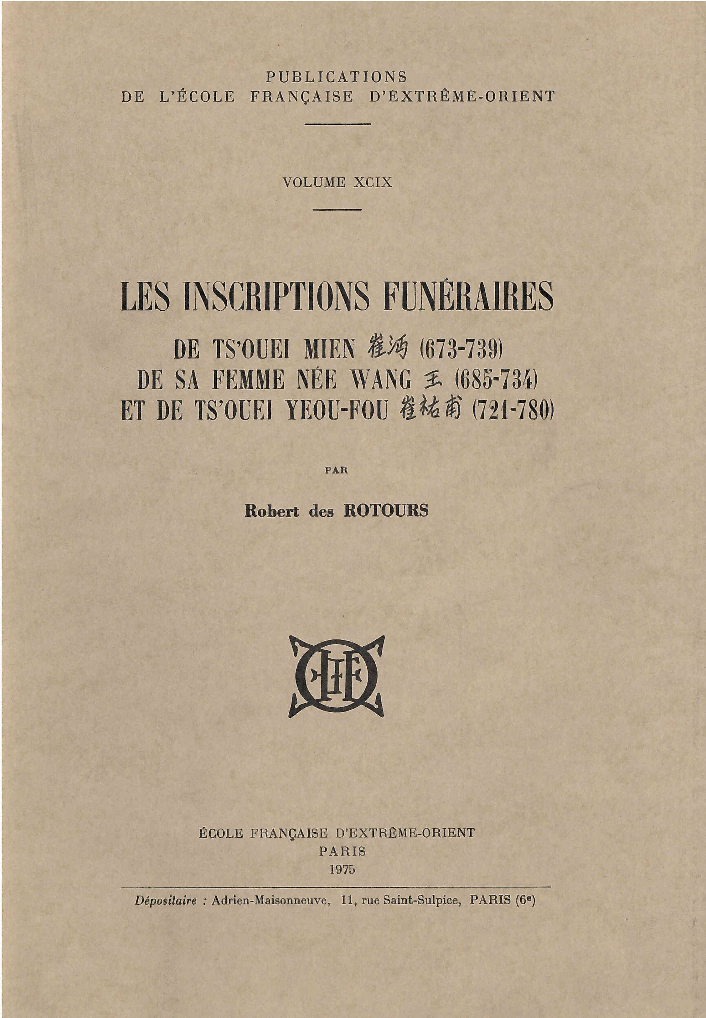 Les inscriptions funéraires de Ts'ouei Mien (673-739), de sa femme née Wang et de Ts'ouei Yeou-Fou