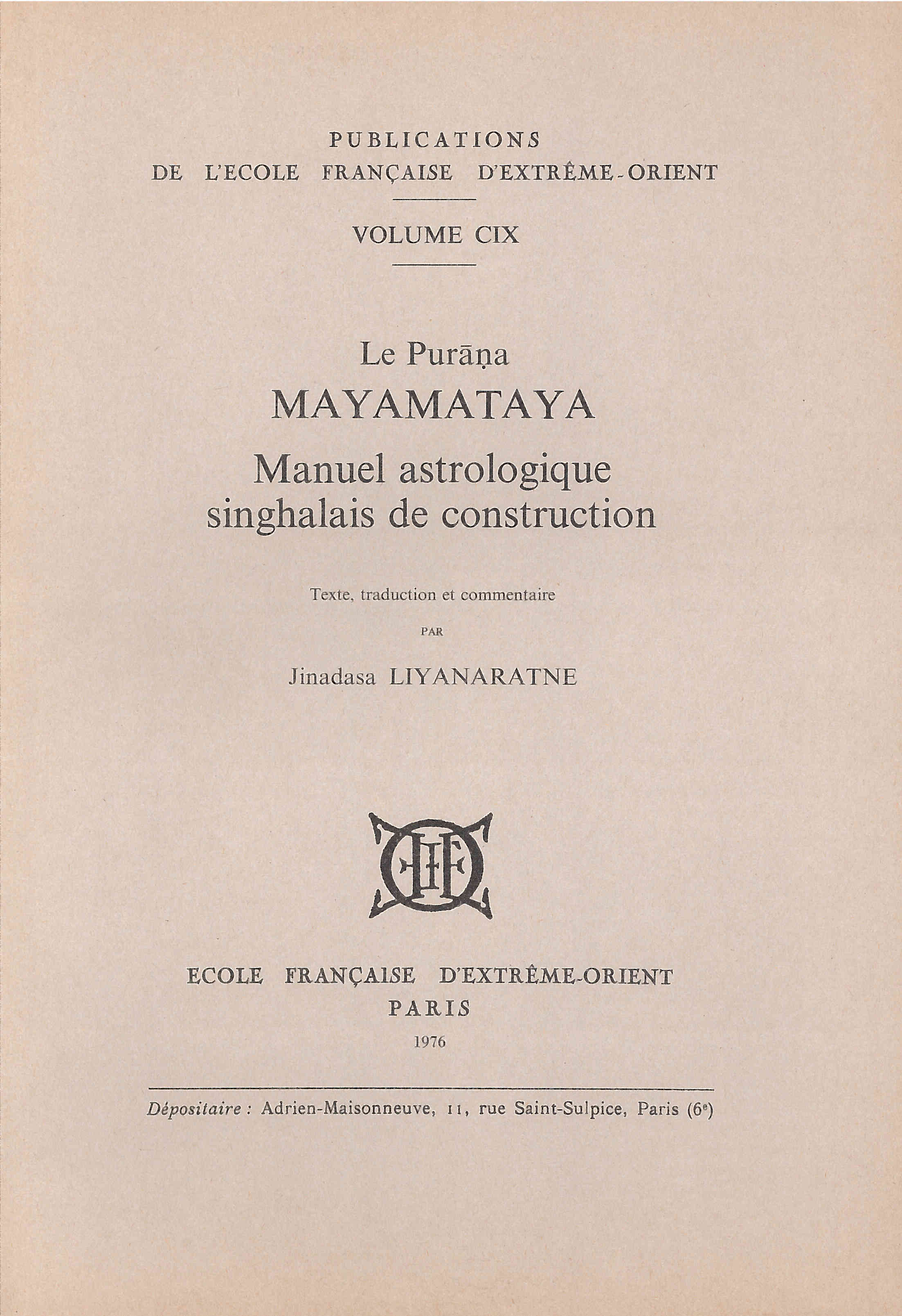 Le Purana Mayamataya. Manuel astrologique singhalais de construction (texte, traduc. et commentaire)