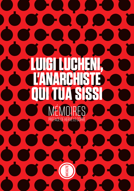 LUIGI LUCHENI, L'ANARCHISTE QUI TUA SISSI
