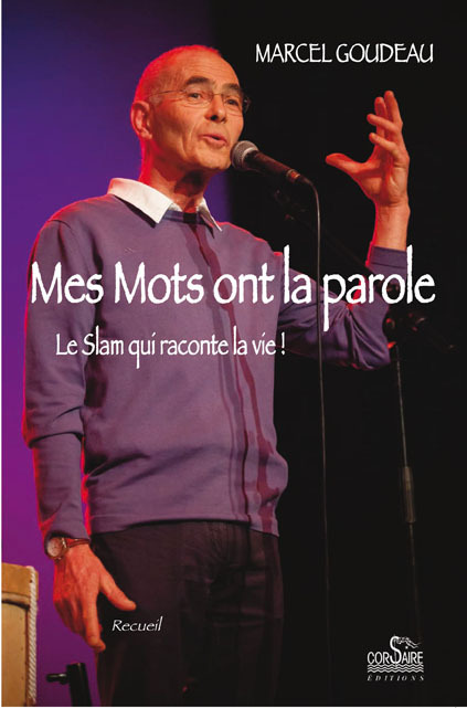 LES MOTS ONT LA PAROLE, Le Slam qui raconte la vie