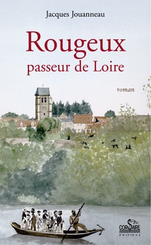 ROUGEUX, PASSEUR DE LOIRE