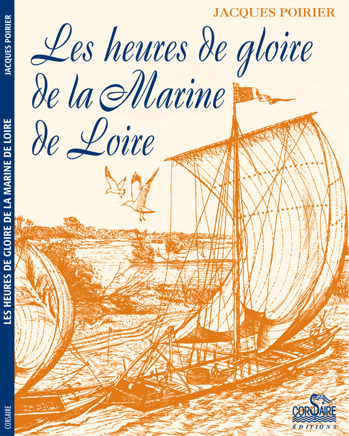 LES HEURES DE GLOIRE DE LA MARINE DE LOIRE