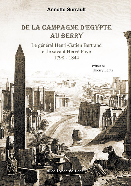 De la campagne d'Egypte au Berry - Le général Bertrand et le savant Hervé Faye