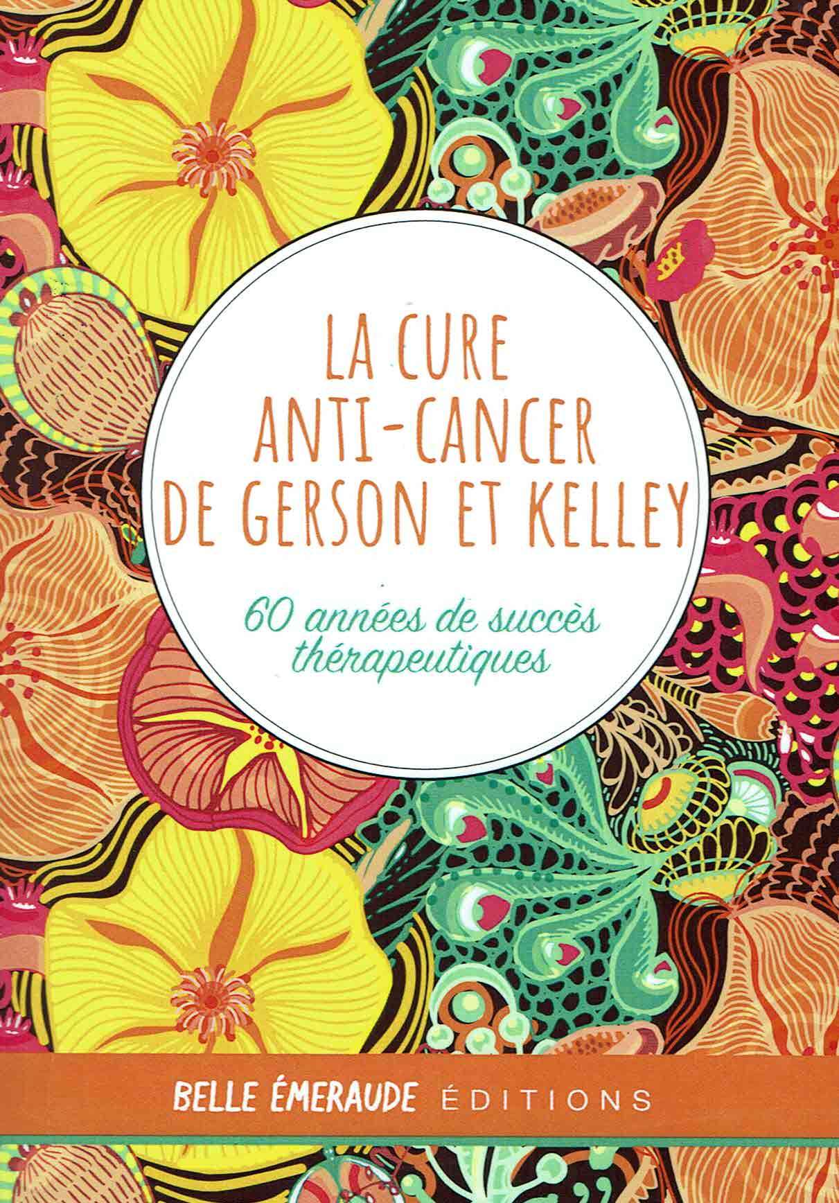 LA CURE ANTI CANCER DE GERSON ET KELLEY