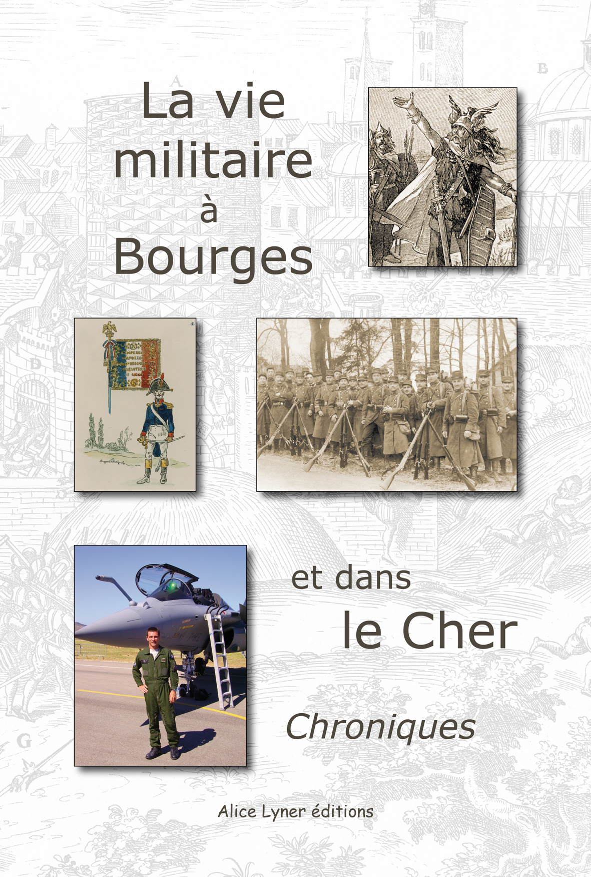 La vie militaire à Bourges et dans le Cher, Chroniques