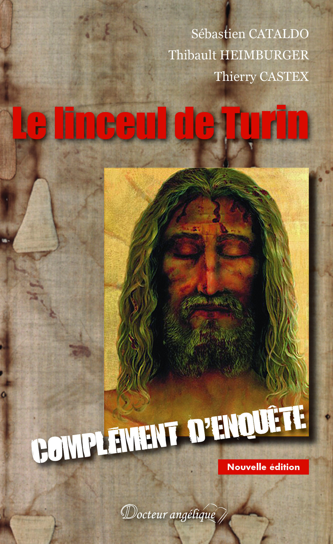 LE LINCEUL DE TURIN, COMPLEMENT D'ENQUETE (2e édition)