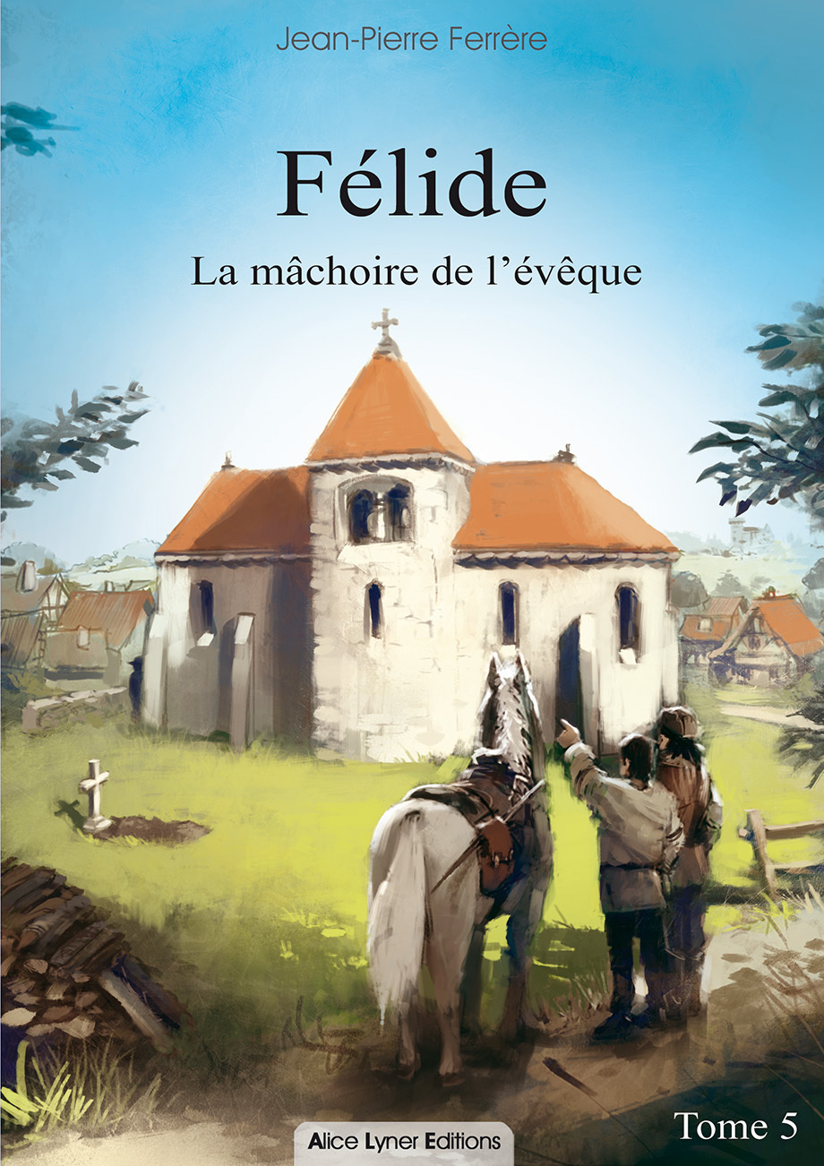 Félide, la mâchoire de l'évêque (tome5)