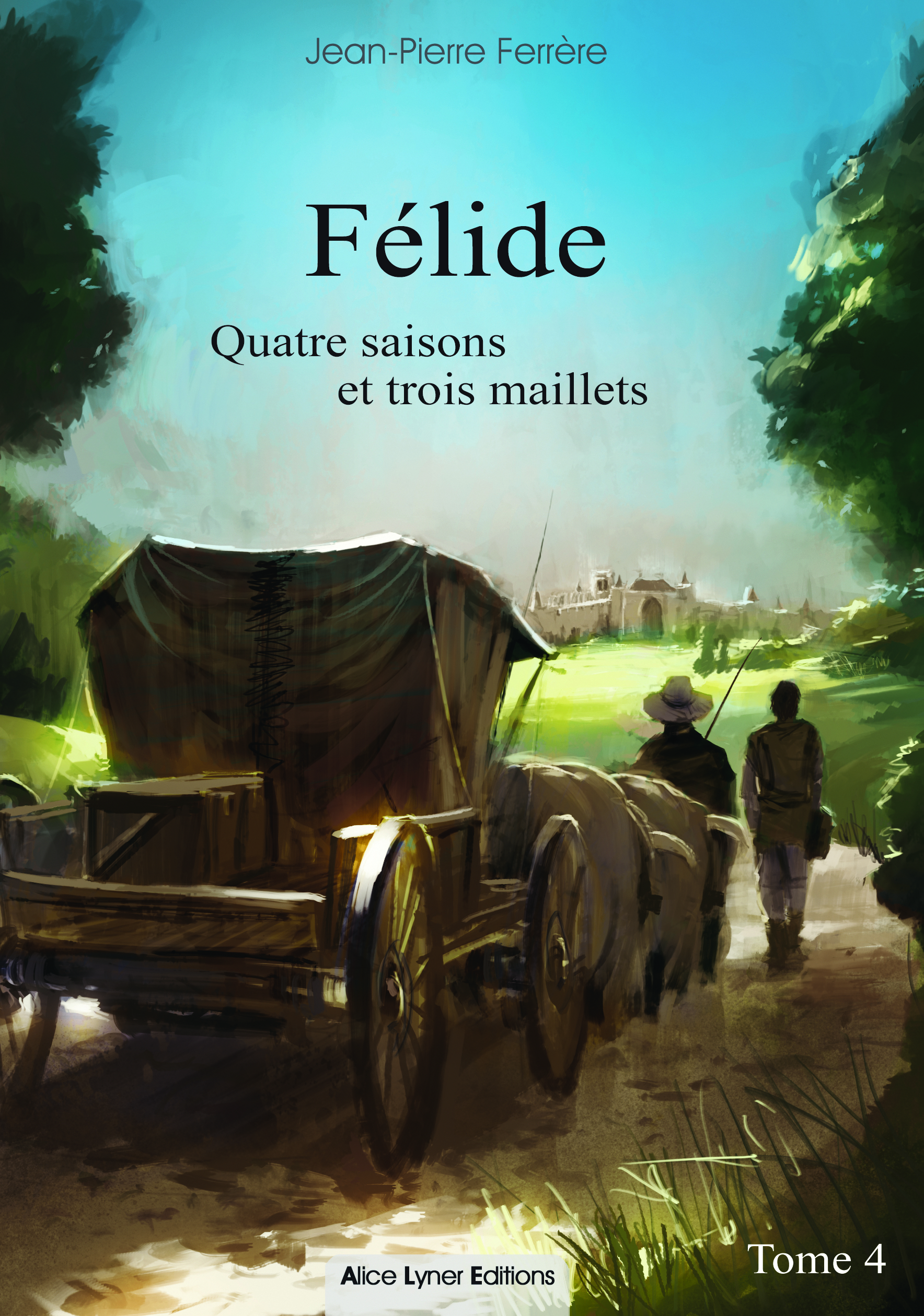 Félide, quatre saisons et trois maillets (tome 4)
