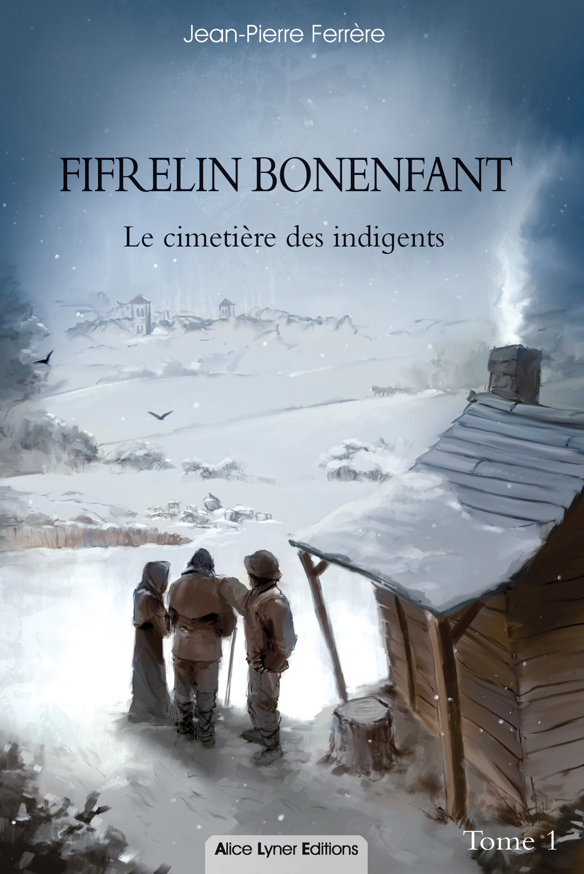 Fifrelin Bonenfant, le cimetière des indigents (tome 1)