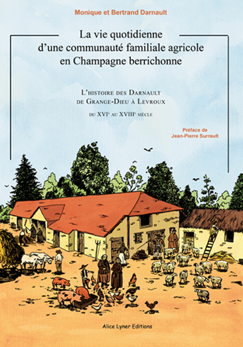 La vie quotidienne d'une communauté familiale agricole en Champagne berrichonne : les Darnault