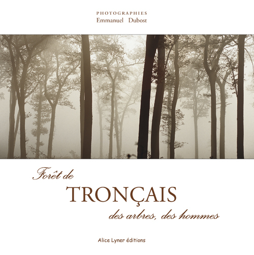 La Forêt de Tronçais, des arbres, des hommes