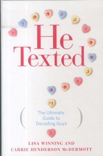 He Texted: The Ultimate Guide to Decoding Guys