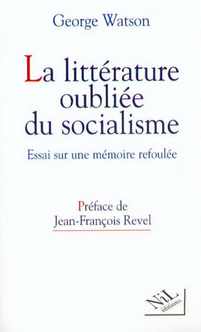 La littérature oubliée du socialisme essai sur une mémoire refoulée