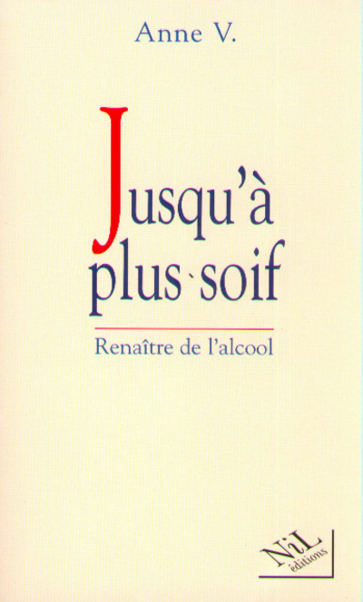 Jusqu'à plus soif renaître de l'alcool