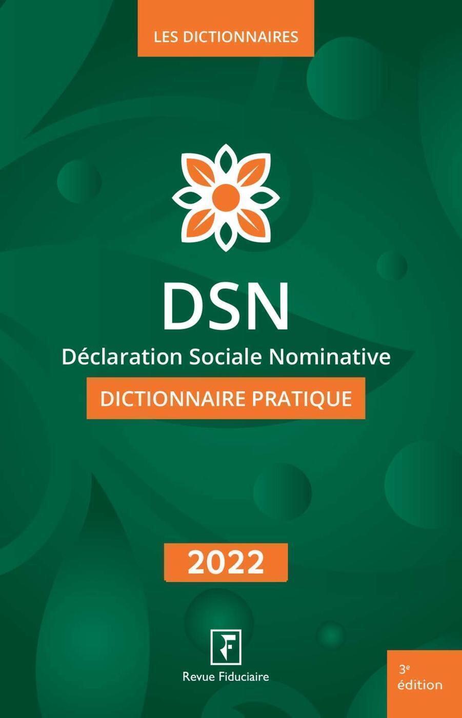 DSN, Déclaration Sociale Nominative, Dictionnaire Pratique 2022