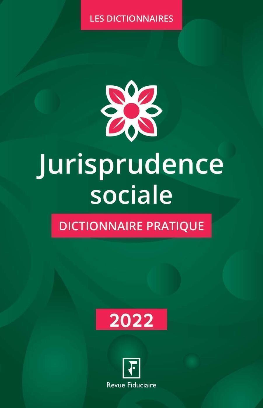 Jurisprudence sociale Dictionnaire Pratique 2022