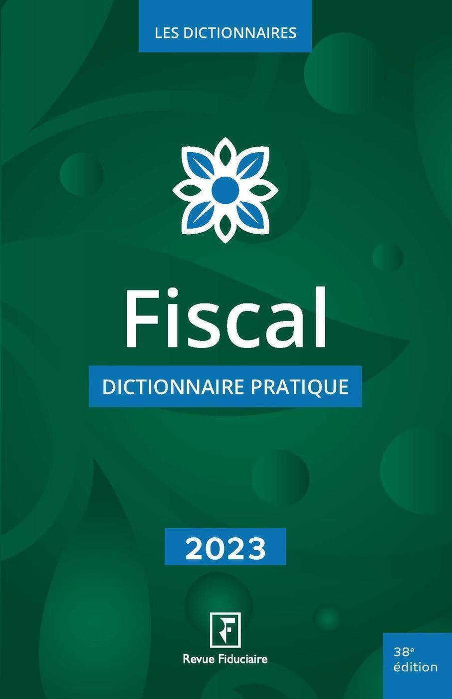 Fiscal - dictionnaire pratique 2023