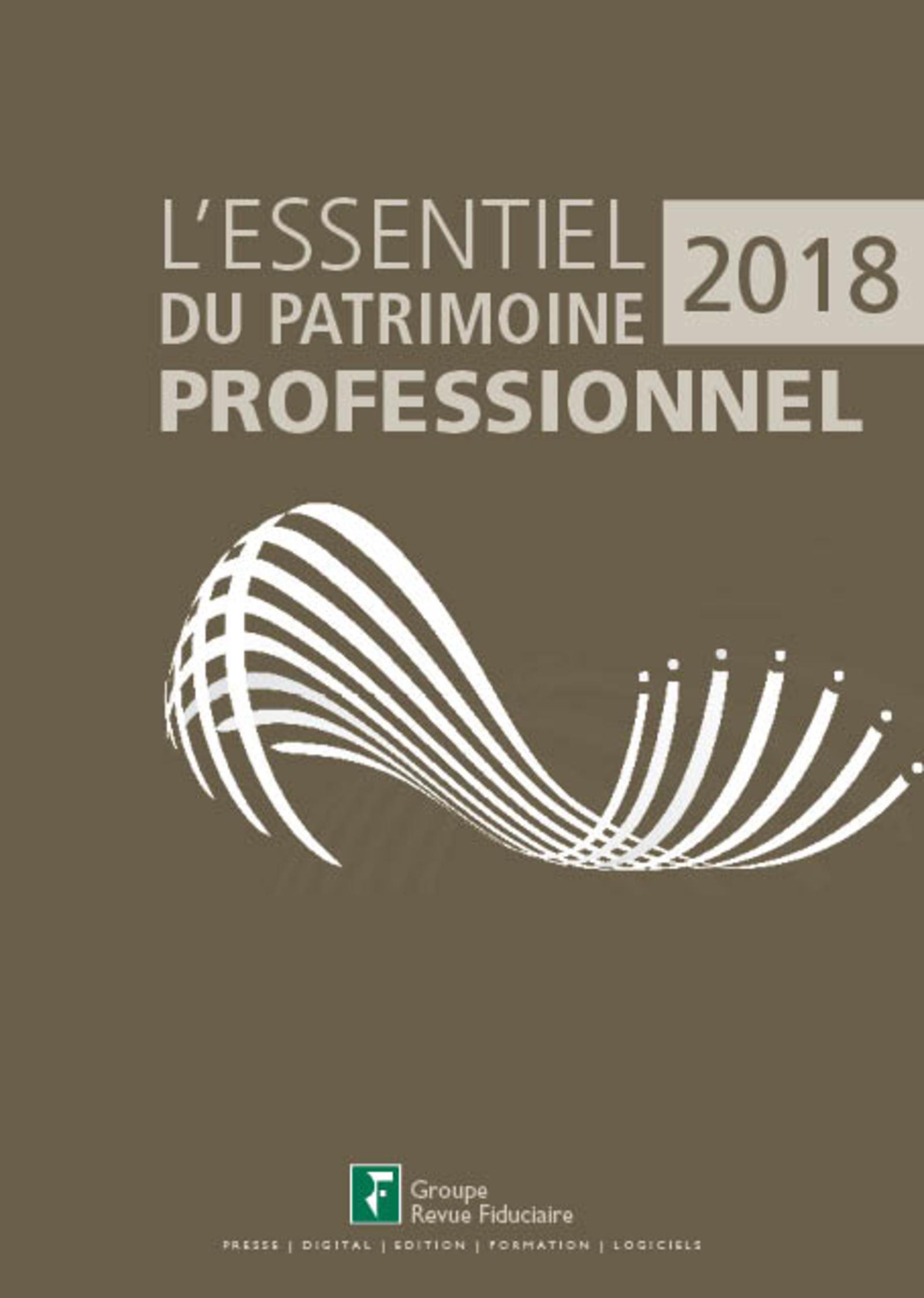 L ESSENTIEL DU PATRIMOINE PROFESSIONNEL 2018