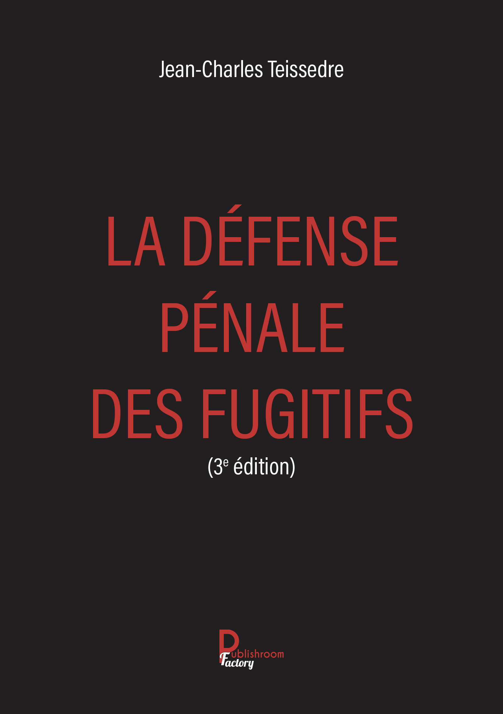 LA DÉFENSE PÉNALE DES FUGITIFS