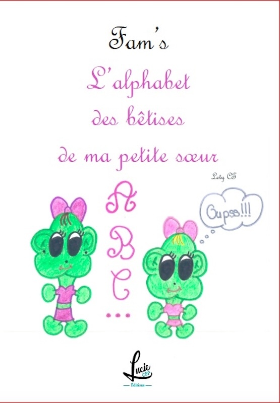 Fam's - L'alphabet des bêtises de ma petite soeur