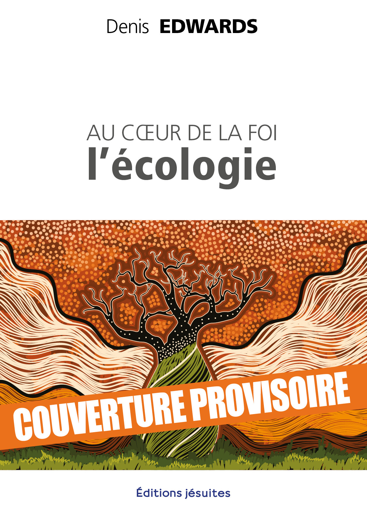 Au coeur de la foi, l'écologie