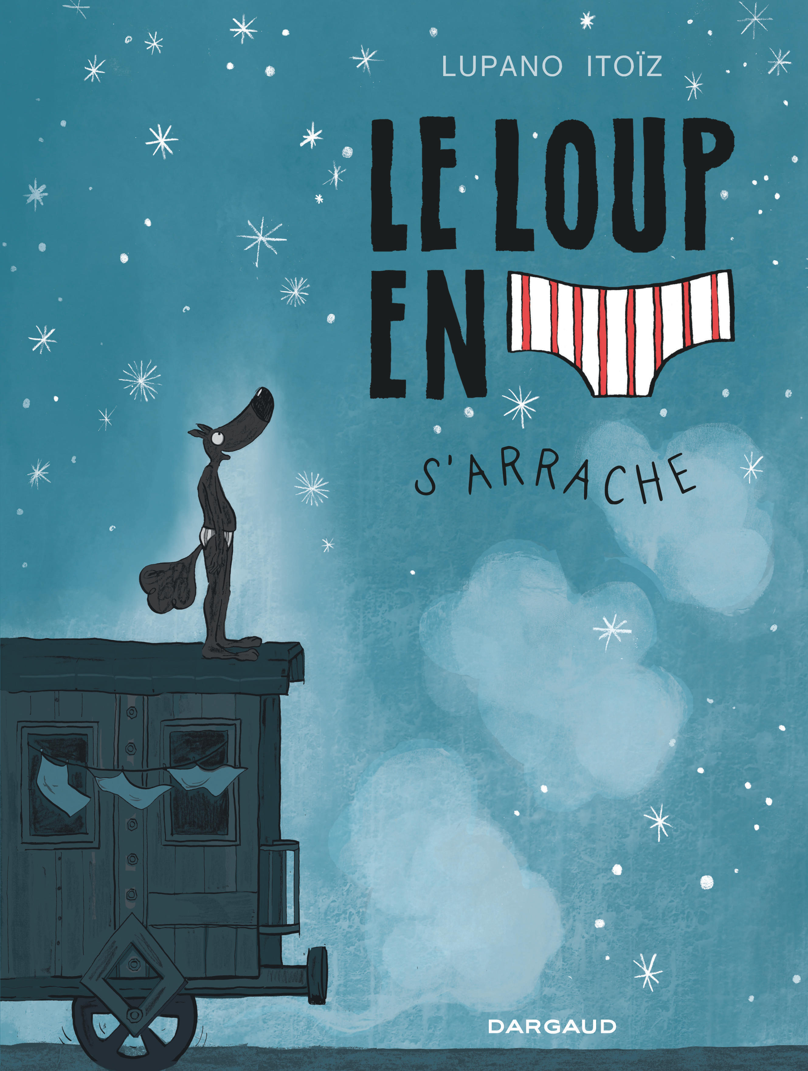 Le Loup en slip - Tome 7 - Le Loup en slip s'arrache
