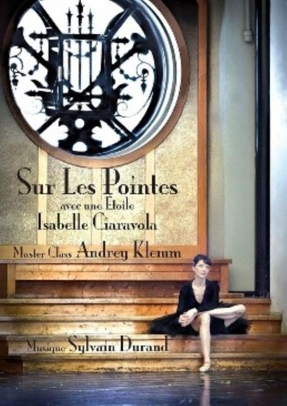 MASTER CLASS WITH ANDREY KLEMM/SUR LES POINTES AVEC UNE ETOILE