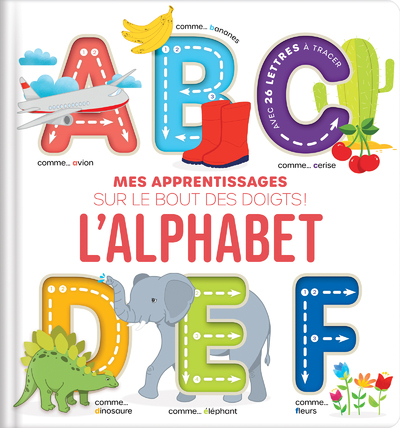 L'alphabet - Mes apprentissages sur le bout des doigts !