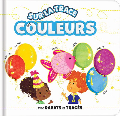 Sur la trace des couleurs - Effets matières, tracés et rabats - Tout-carton dès 18 mois