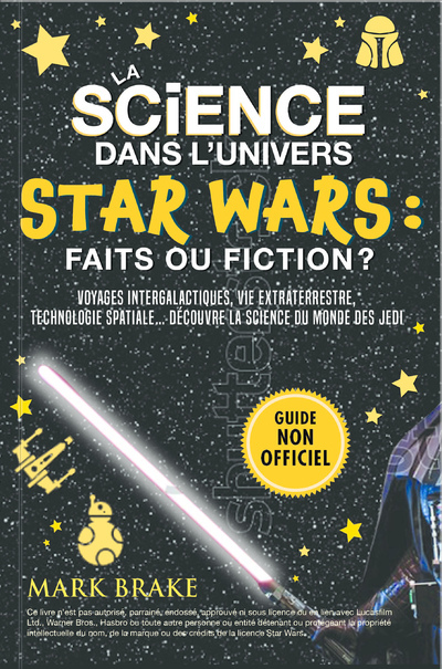 La science dans l'univers Star Wars : faits ou fiction ?