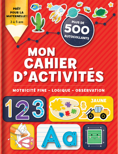 Mon cahier d'activités - Motricité fine - Logique - Observation