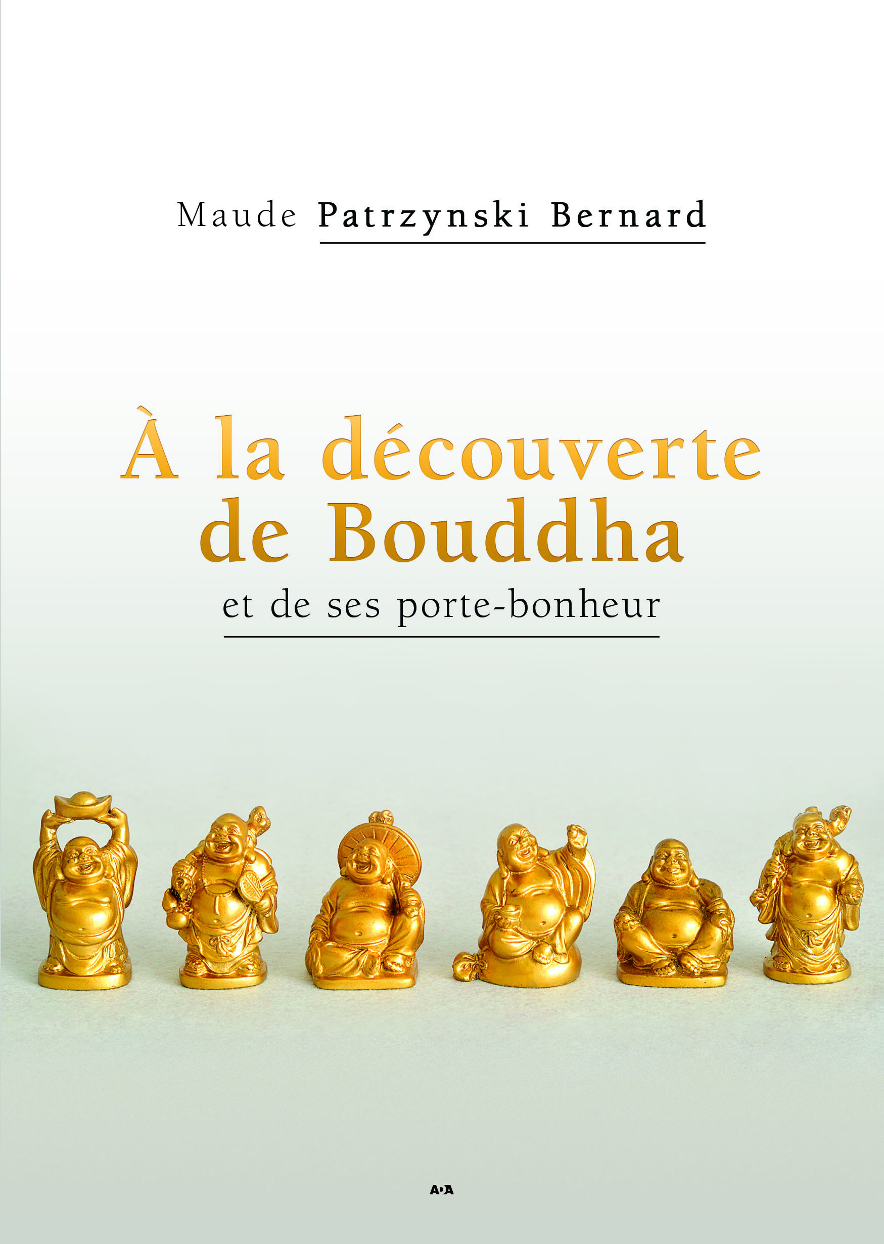 À la découverte de Bouddha et de ses portes bonheurs